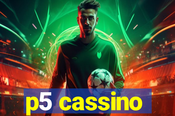 p5 cassino